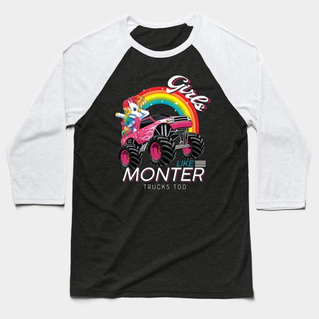 Girls Like Monster Trucks Too Unicorn Rainbow Baseball T-Shirt by DUC3a7